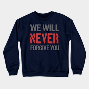 WE WON'T Crewneck Sweatshirt